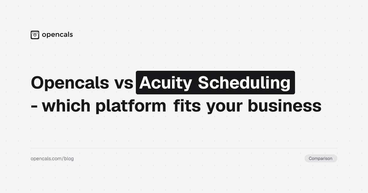 Opencals vs Acuity Scheduling: a detailed comparison for service businesses