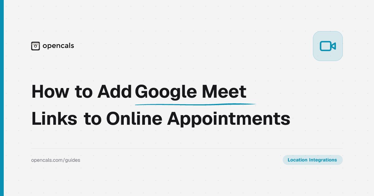 How to Add Google Meet Links to Online Appointments in Opencals